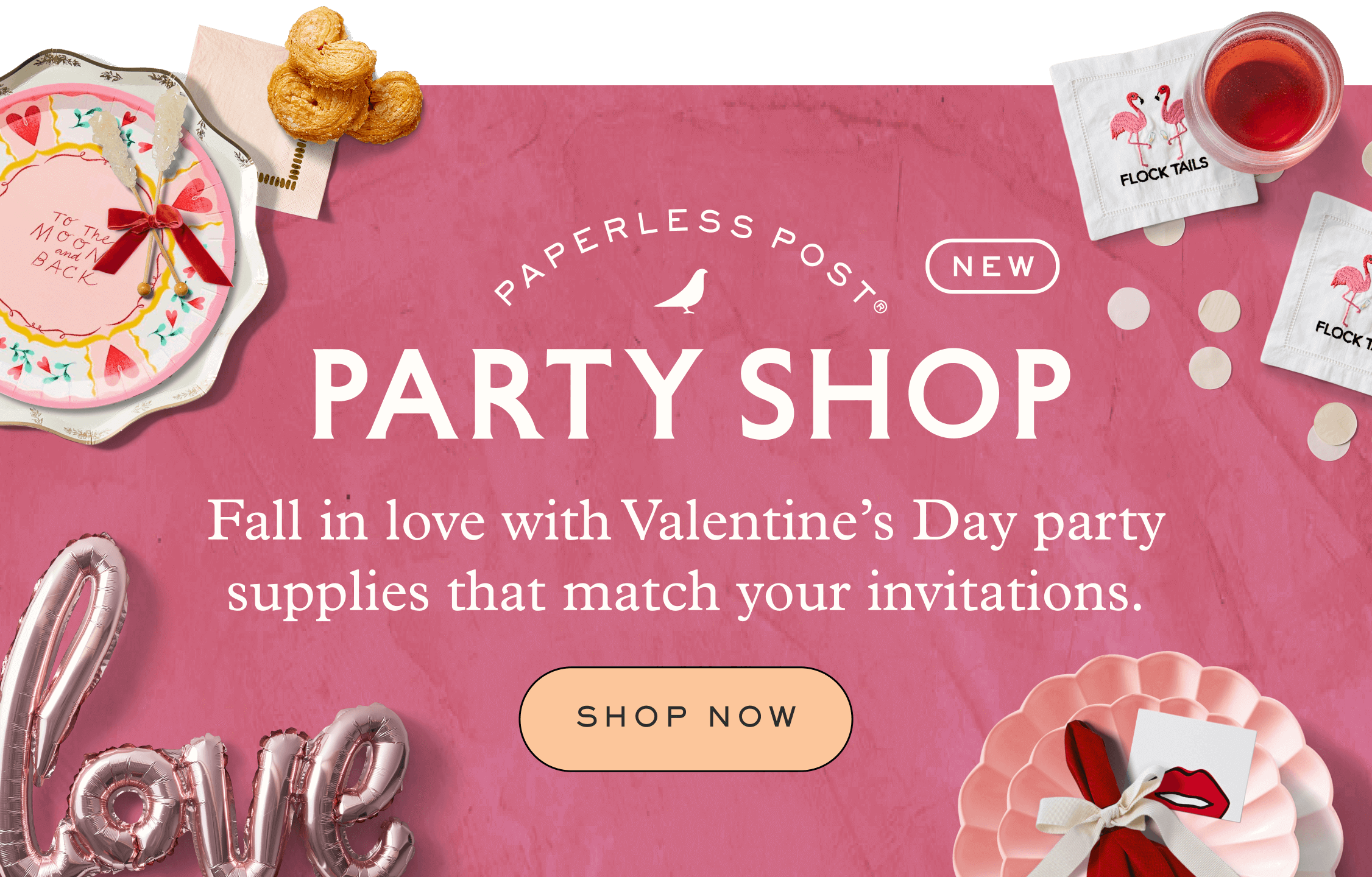 The words 'Fall in love with Valentine's Day party supplies that match your invitations. Shop now' surrounded by Valentine's Day party supplies and decorations on a pink background.